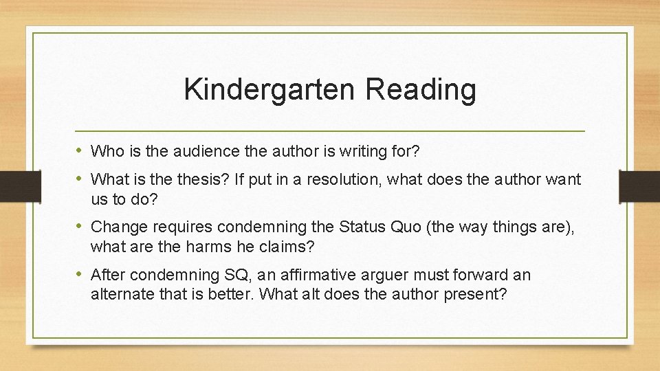Kindergarten Reading • Who is the audience the author is writing for? • What