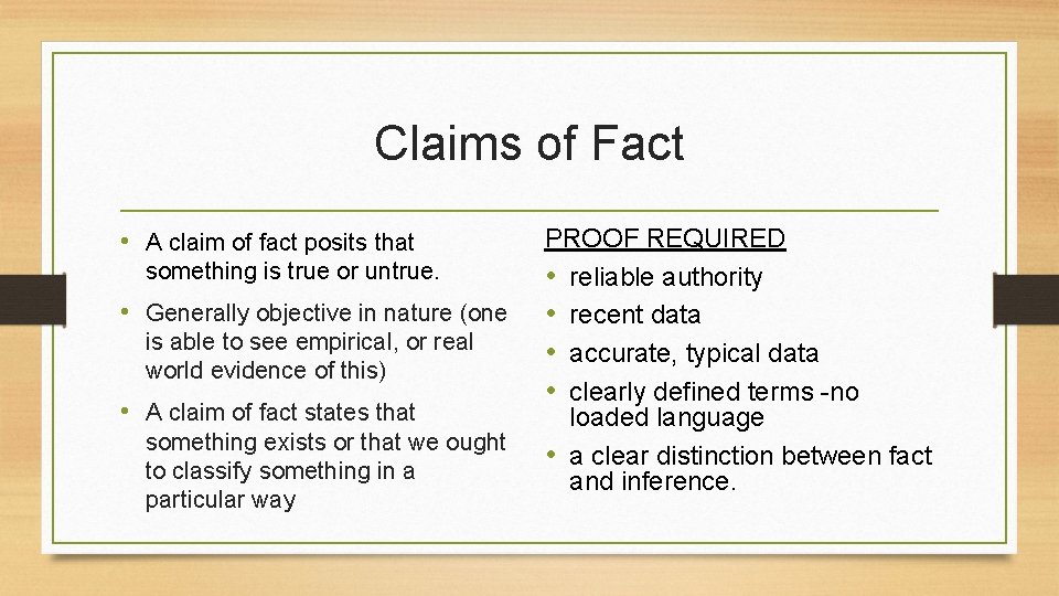 Claims of Fact • A claim of fact posits that something is true or