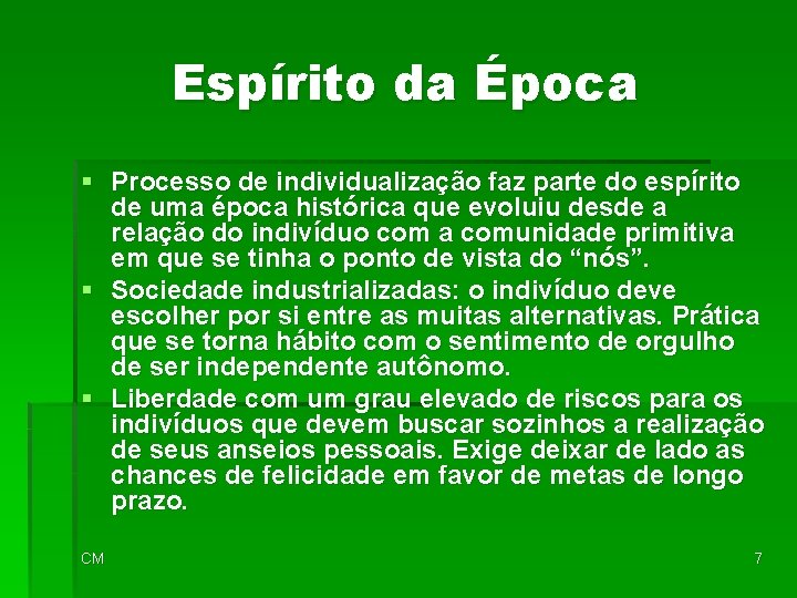 Espírito da Época § Processo de individualização faz parte do espírito de uma época
