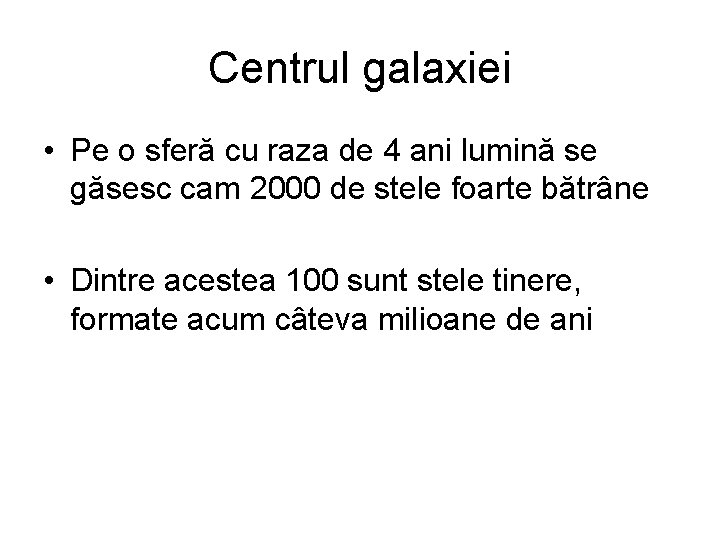 Centrul galaxiei • Pe o sferă cu raza de 4 ani lumină se găsesc