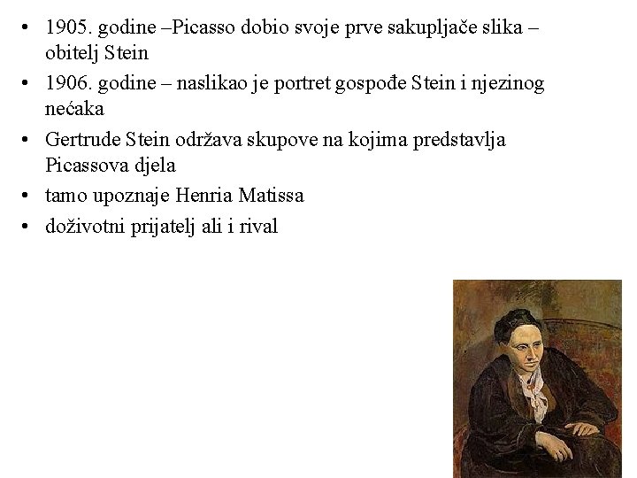  • 1905. godine –Picasso dobio svoje prve sakupljače slika – obitelj Stein •
