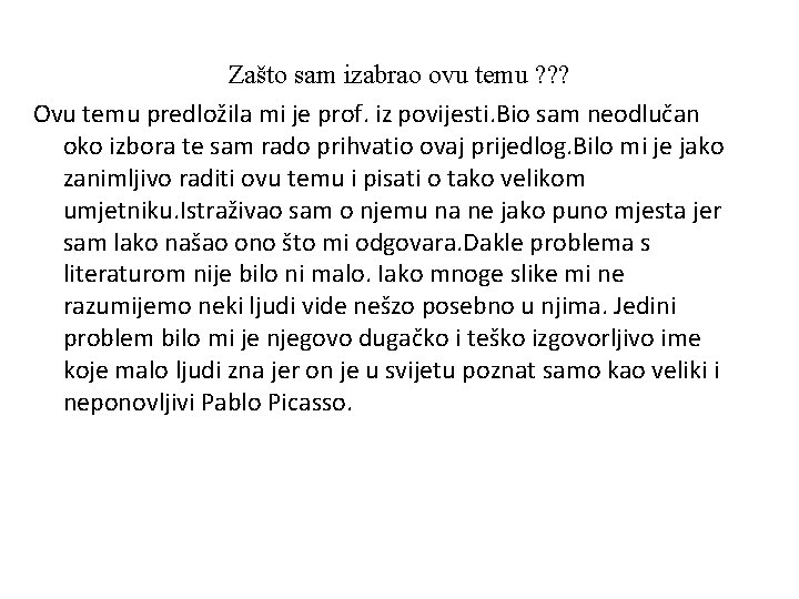 Zašto sam izabrao ovu temu ? ? ? Ovu temu predložila mi je prof.