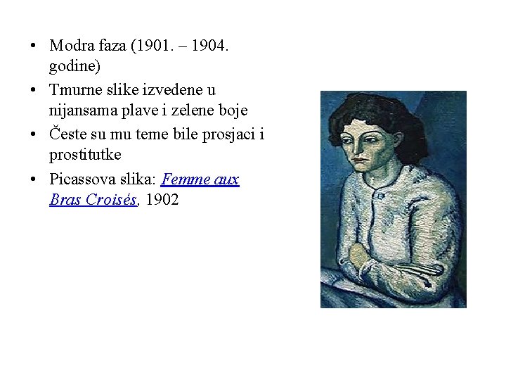  • Modra faza (1901. – 1904. godine) • Tmurne slike izvedene u nijansama