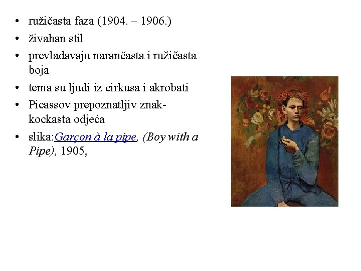  • ružičasta faza (1904. – 1906. ) • živahan stil • prevladavaju narančasta
