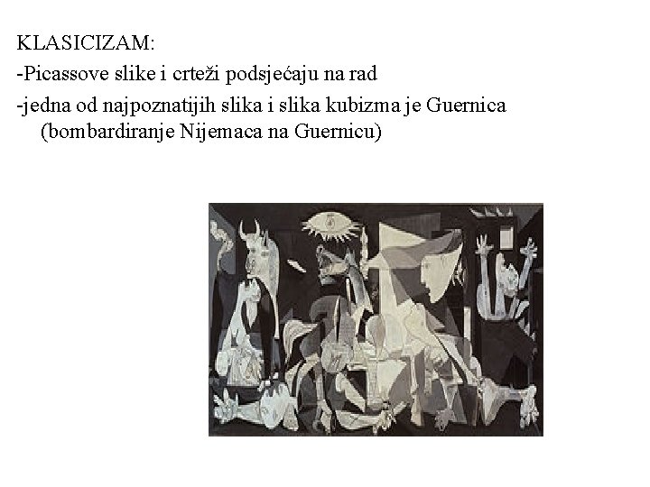 KLASICIZAM: -Picassove slike i crteži podsjećaju na rad -jedna od najpoznatijih slika i slika