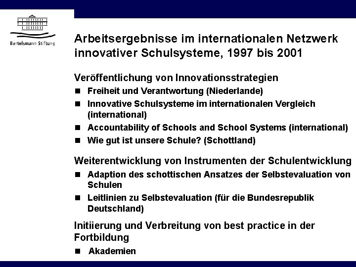 Arbeitsergebnisse im internationalen Netzwerk innovativer Schulsysteme, 1997 bis 2001 Veröffentlichung von Innovationsstrategien n Freiheit