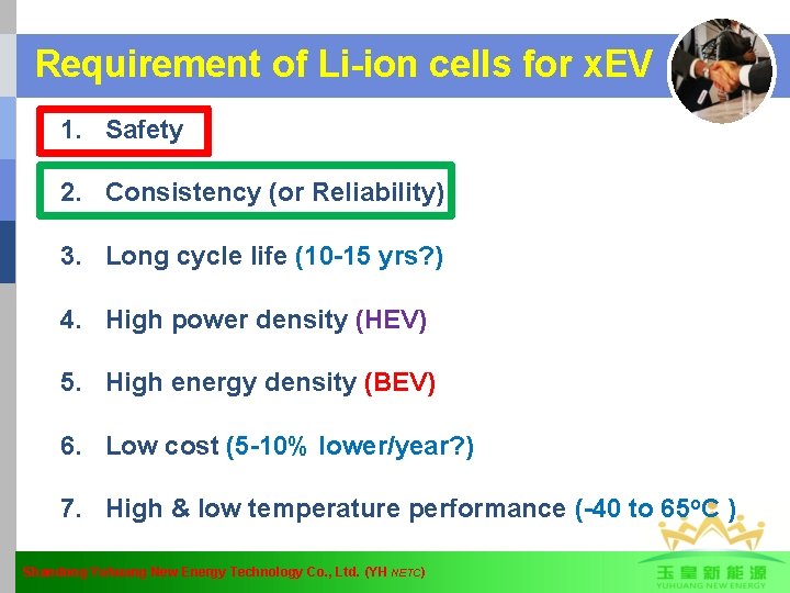 Requirement of Li-ion cells for x. EV 1. Safety 2. Consistency (or Reliability) 3.