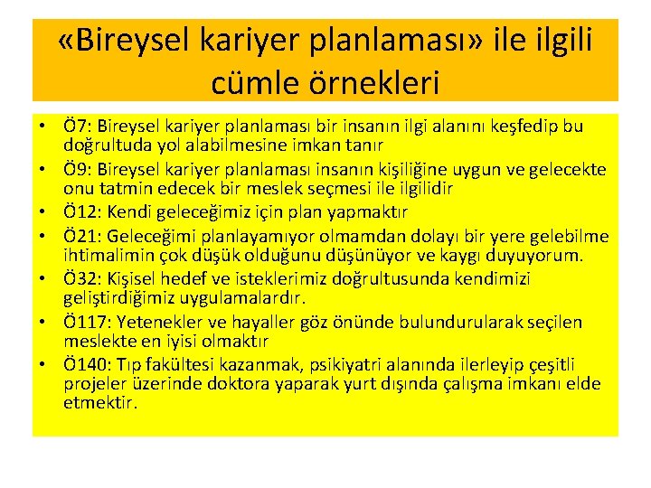  «Bireysel kariyer planlaması» ile ilgili cümle örnekleri • Ö 7: Bireysel kariyer planlaması