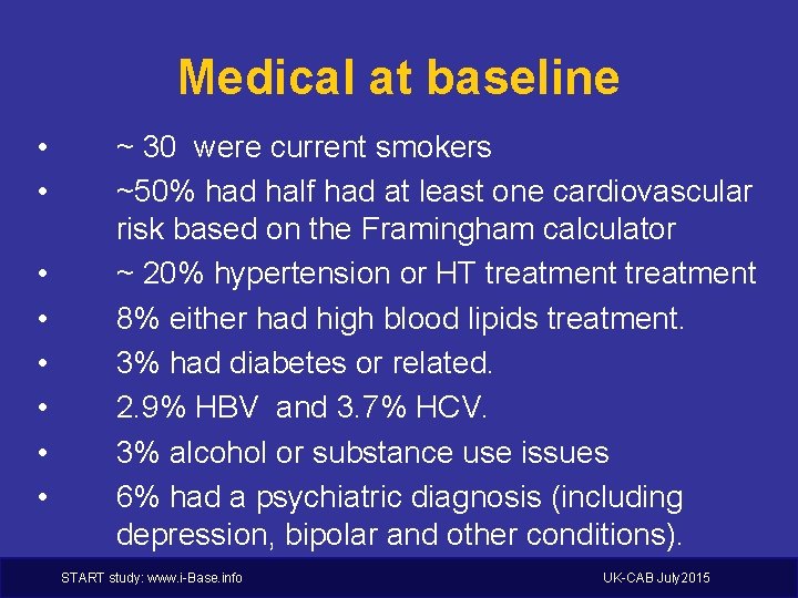 Medical at baseline • • ~ 30 were current smokers ~50% had half had