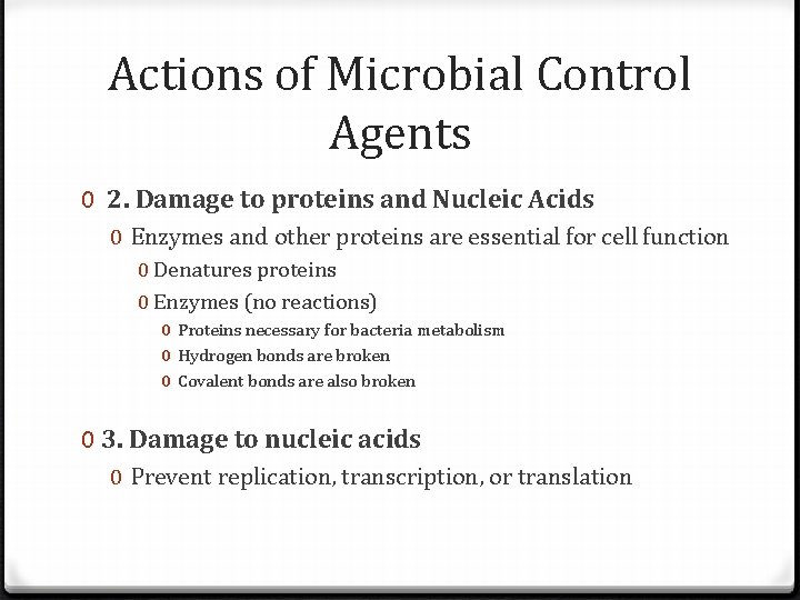 Actions of Microbial Control Agents 0 2. Damage to proteins and Nucleic Acids 0
