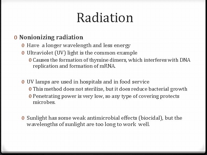 Radiation 0 Nonionizing radiation 0 Have a longer wavelength and less energy 0 Ultraviolet