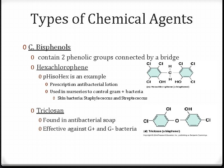 Types of Chemical Agents 0 C. Bisphenols 0 contain 2 phenolic groups connected by