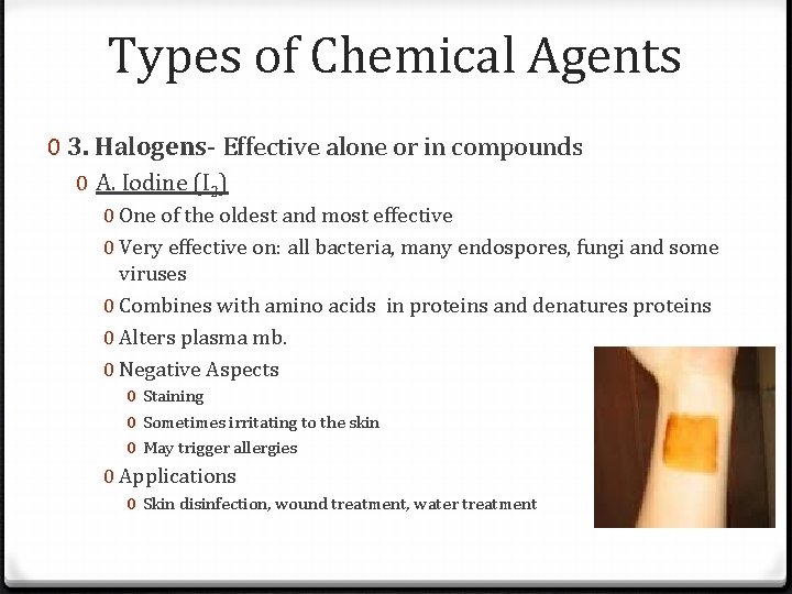 Types of Chemical Agents 0 3. Halogens- Effective alone or in compounds 0 A.