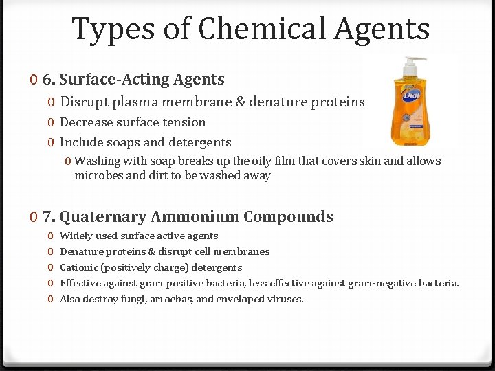 Types of Chemical Agents 0 6. Surface-Acting Agents 0 Disrupt plasma membrane & denature