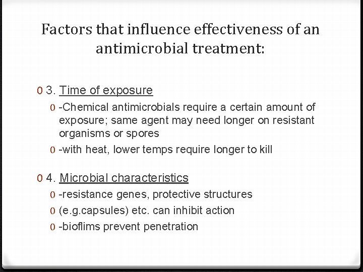 Factors that influence effectiveness of an antimicrobial treatment: 0 3. Time of exposure 0