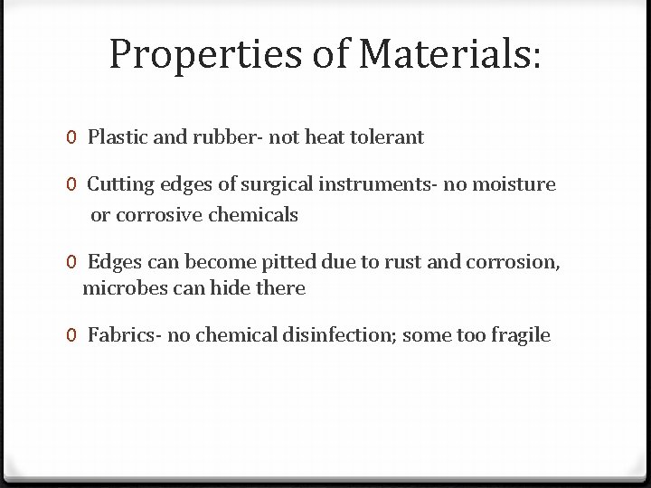 Properties of Materials: 0 Plastic and rubber- not heat tolerant 0 Cutting edges of