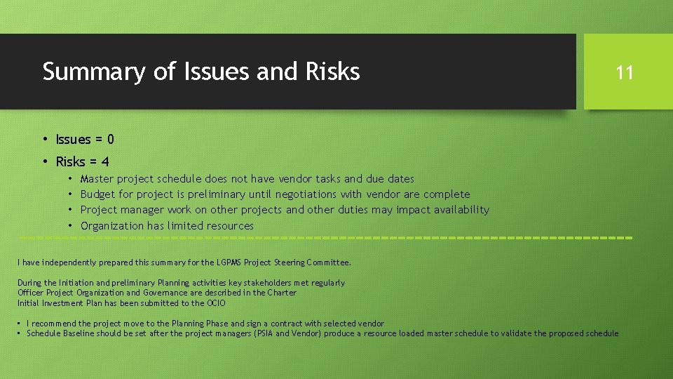 Summary of Issues and Risks 11 • Issues = 0 • Risks = 4