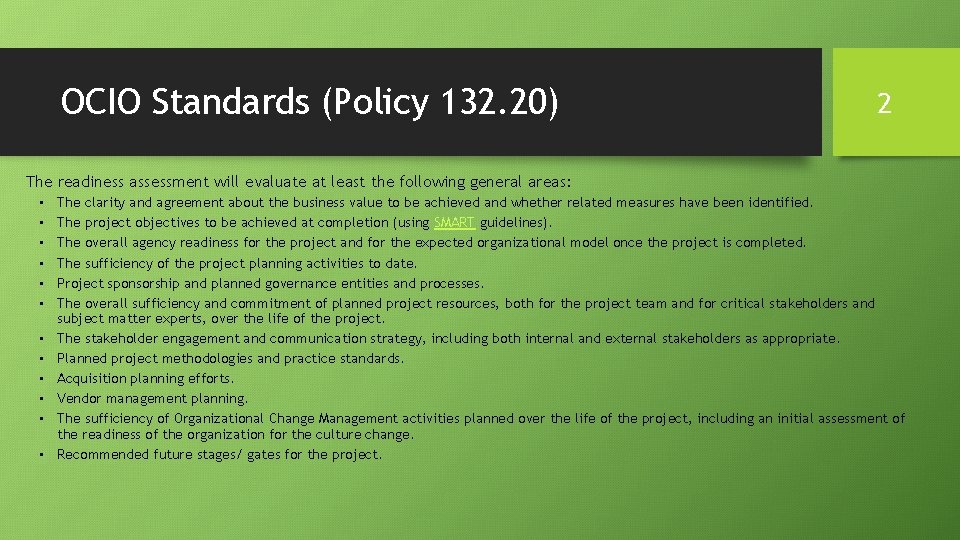 OCIO Standards (Policy 132. 20) 2 The readiness assessment will evaluate at least the
