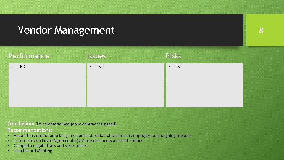 Vendor Management Performance • TBD Issues • TBD 8 Risks • TBD Conclusion: To