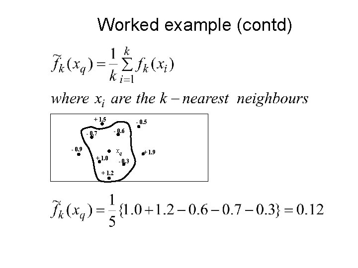 Worked example (contd) + 1. 5 - 0. 6 - 0. 7 - 0.