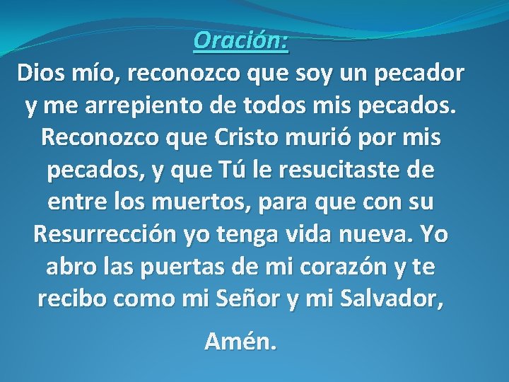 Oración: Dios mío, reconozco que soy un pecador y me arrepiento de todos mis