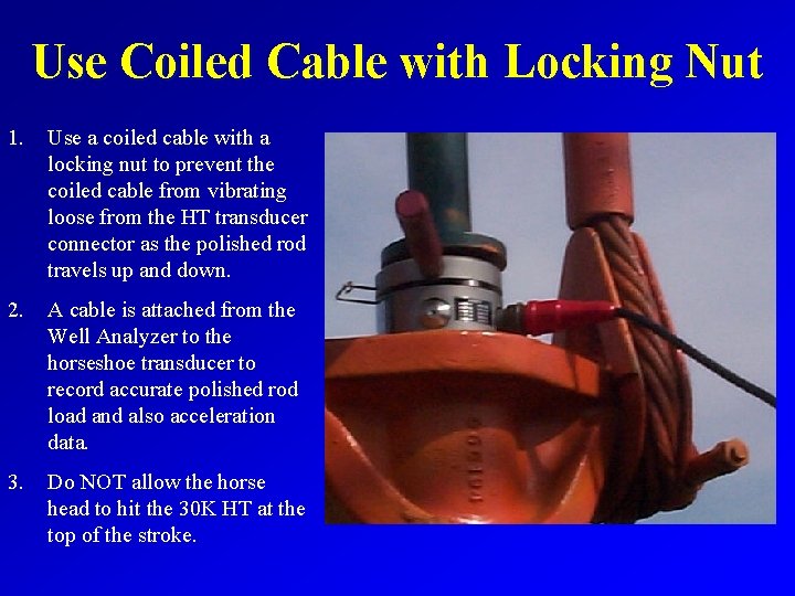 Use Coiled Cable with Locking Nut 1. Use a coiled cable with a locking