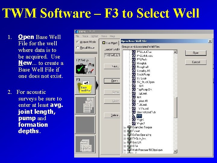 TWM Software – F 3 to Select Well TWM Software 1. Open Base Well