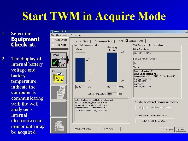 Start TWM in Acquire Mode 1. Select the Equipment Check tab. 2. The display