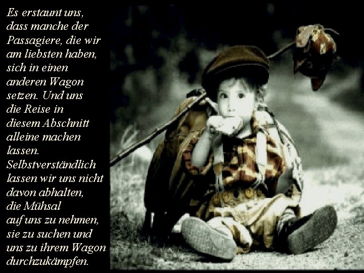 Es erstaunt uns, dass manche der Passagiere, die wir am liebsten haben, sich in Es erstaunt uns, dass manche der Passagiere, die wir am liebsten haben, sich in