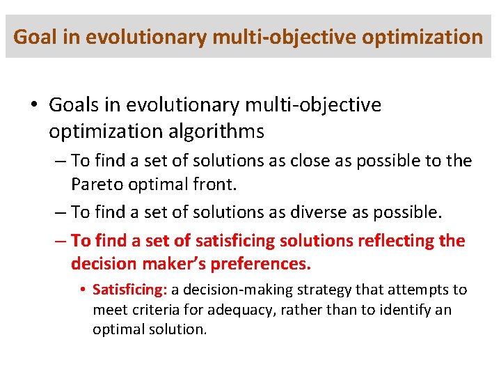 Goal in evolutionary multi-objective optimization • Goals in evolutionary multi-objective optimization algorithms – To