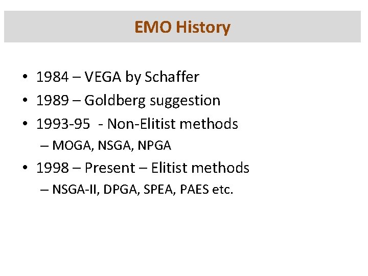 EMO History • 1984 – VEGA by Schaffer • 1989 – Goldberg suggestion • EMO History • 1984 – VEGA by Schaffer • 1989 – Goldberg suggestion •