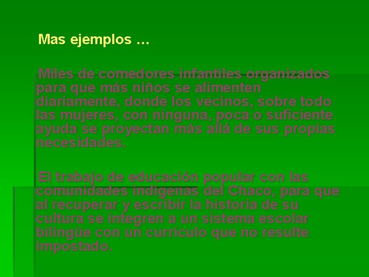  Mas ejemplos … Miles de comedores infantiles organizados para que más niños se