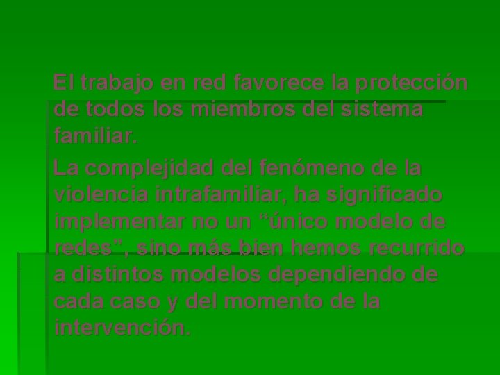  El trabajo en red favorece la protección de todos los miembros del sistema