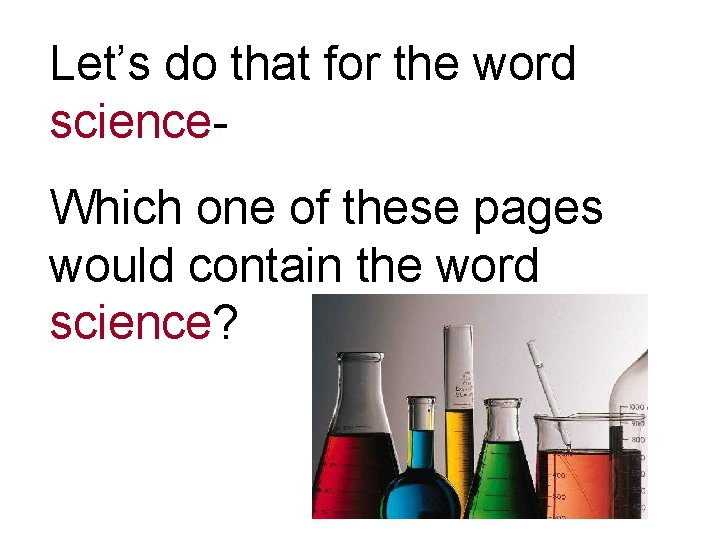 Let’s do that for the word science. Which one of these pages would contain