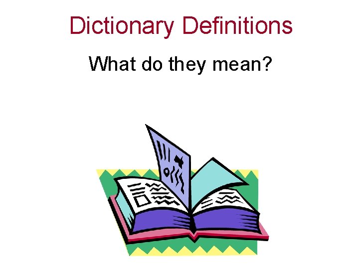 Dictionary Definitions What do they mean? 