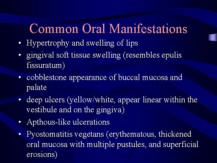 Common Oral Manifestations • Hypertrophy and swelling of lips • gingival soft tissue swelling