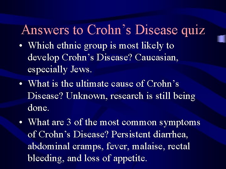Answers to Crohn’s Disease quiz • Which ethnic group is most likely to develop
