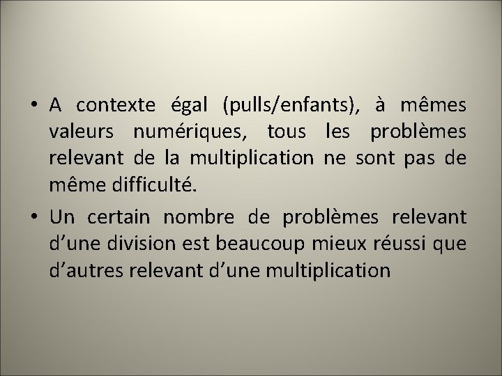  • A contexte égal (pulls/enfants), à mêmes valeurs numériques, tous les problèmes relevant