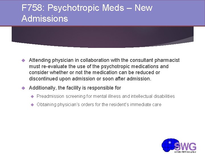 F 758: Psychotropic Meds – New Admissions Attending physician in collaboration with the consultant