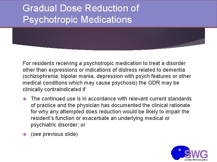 Gradual Dose Reduction of Psychotropic Medications For residents receiving a psychotropic medication to treat