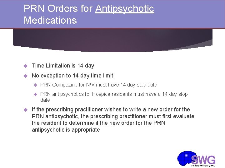 PRN Orders for Antipsychotic Medications Time Limitation is 14 day No exception to 14