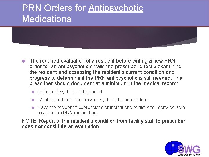 PRN Orders for Antipsychotic Medications The required evaluation of a resident before writing a