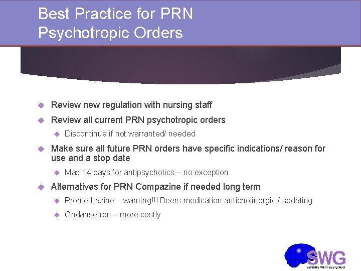 Best Practice for PRN Psychotropic Orders Review new regulation with nursing staff Review all