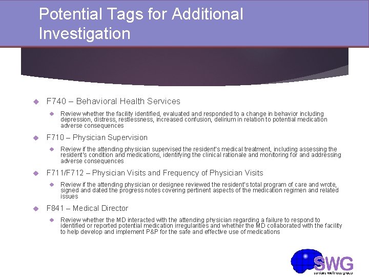 Potential Tags for Additional Investigation F 740 – Behavioral Health Services F 710 –