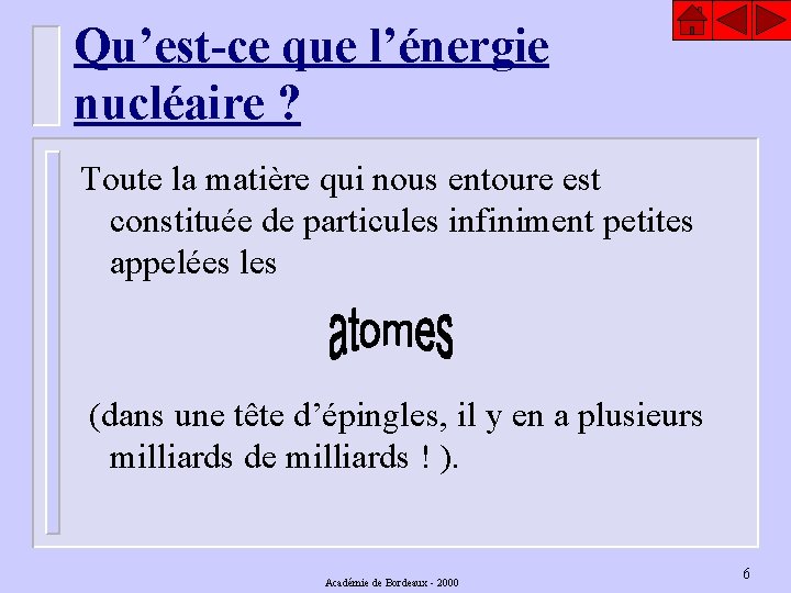 Qu’est-ce que l’énergie nucléaire ? Toute la matière qui nous entoure est constituée de