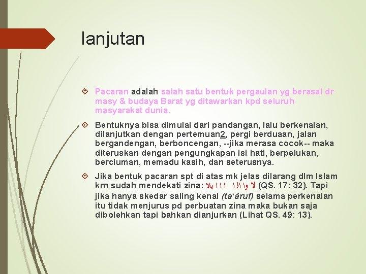 lanjutan Pacaran adalah satu bentuk pergaulan yg berasal dr masy & budaya Barat yg