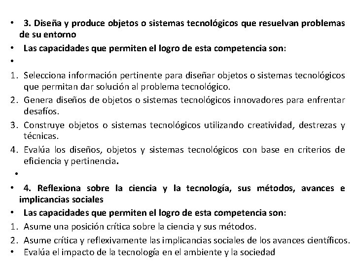  • 3. Diseña y produce objetos o sistemas tecnológicos que resuelvan problemas de