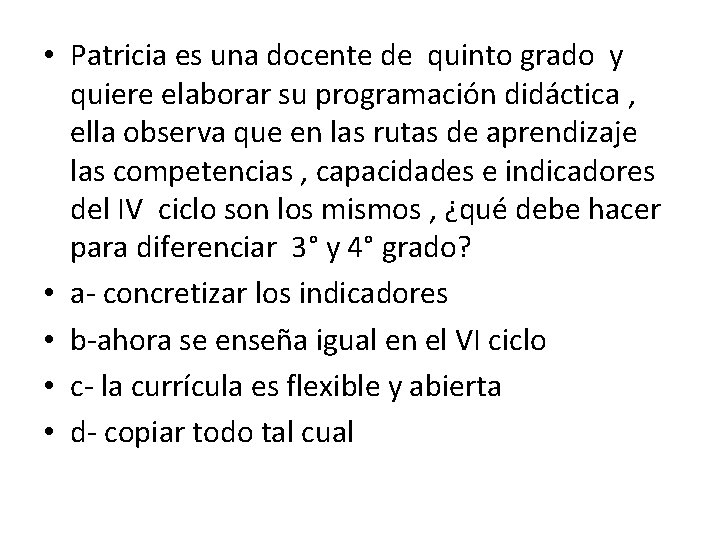  • Patricia es una docente de quinto grado y quiere elaborar su programación