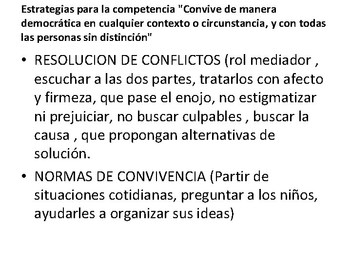 Estrategias para la competencia "Convive de manera democrática en cualquier contexto o circunstancia, y