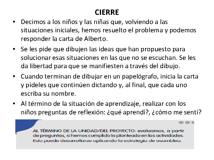 CIERRE • Decimos a los niños y las niñas que, volviendo a las situaciones